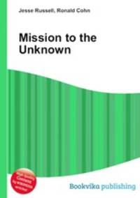 Mission to the Unknown