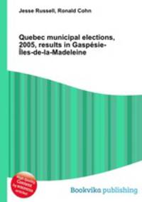 Quebec municipal elections, 2005, results in Gaspesie-Iles-de-la-Madeleine