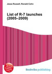 List of R-7 launches (2005–2009)