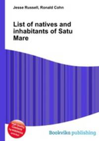 List of natives and inhabitants of Satu Mare