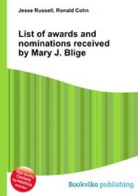 List of awards and nominations received by Mary J. Blige