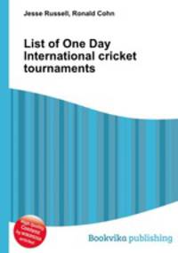 List of One Day International cricket tournaments