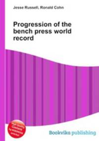 Progression of the bench press world record