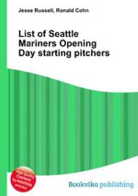 List of Seattle Mariners Opening Day starting pitchers