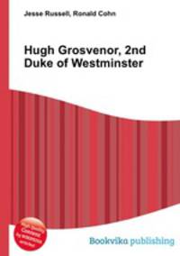 Hugh Grosvenor, 2nd Duke of Westminster