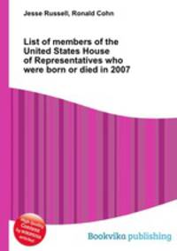 List of members of the United States House of Representatives who were born or died in 2007