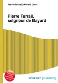 Pierre Terrail, seigneur de Bayard
