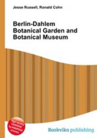 Berlin-Dahlem Botanical Garden and Botanical Museum