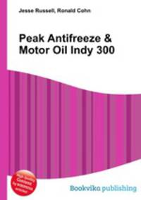Peak Antifreeze & Motor Oil Indy 300