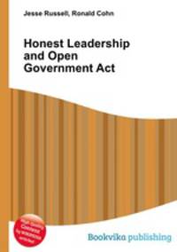 Honest Leadership and Open Government Act