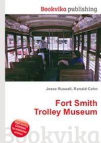 Fort Smith Trolley Museum