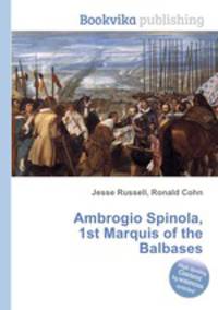 Ambrogio Spinola, 1st Marquis of the Balbases