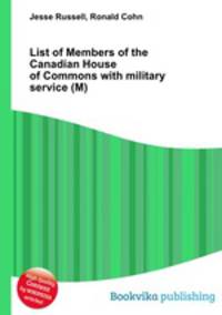List of Members of the Canadian House of Commons with military service (M)
