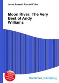 Moon River: The Very Best of Andy Williams