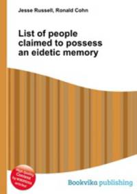 List of people claimed to possess an eidetic memory