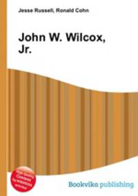 John W. Wilcox, Jr.