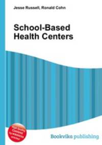 School-Based Health Centers