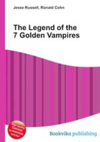 The Legend of the 7 Golden Vampires