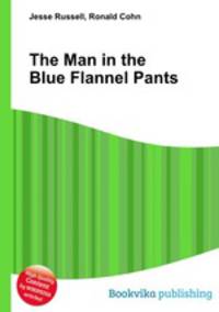 The Man in the Blue Flannel Pants