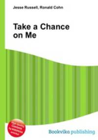 Take a Chance on Me