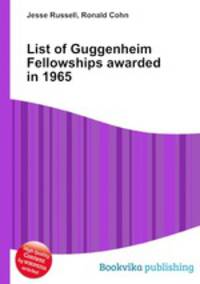 List of Guggenheim Fellowships awarded in 1965