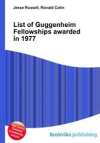 List of Guggenheim Fellowships awarded in 1977