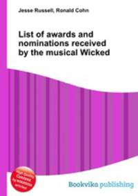 List of awards and nominations received by the musical Wicked