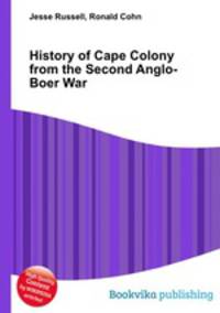 History of Cape Colony from the Second Anglo-Boer War