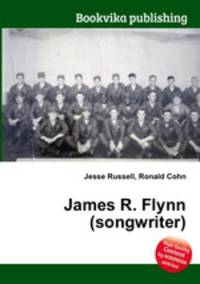 James R. Flynn (songwriter)