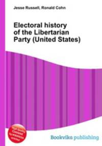 Electoral history of the Libertarian Party (United States)