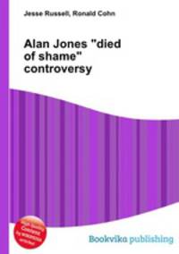 Alan Jones "died of shame" controversy
