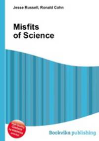 Misfits of Science