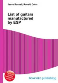 List of guitars manufactured by ESP