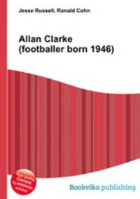 Allan Clarke (footballer born 1946)