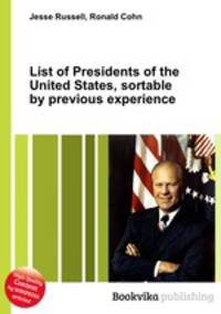 List of Presidents of the United States, sortable by previous experience