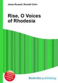 Rise, O Voices of Rhodesia