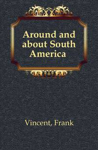 Around and about South America