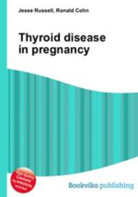 Thyroid disease in pregnancy