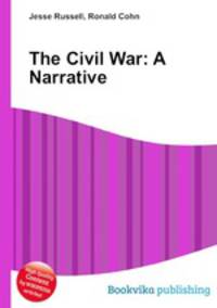 The Civil War: A Narrative