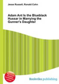 Adam Ant Is the Blueblack Hussar in Marrying the Gunner