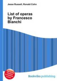 List of operas by Francesco Bianchi