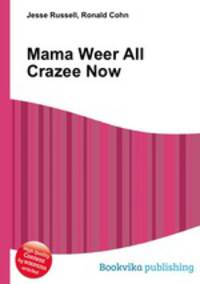 Mama Weer All Crazee Now
