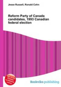Reform Party of Canada candidates, 1993 Canadian federal election