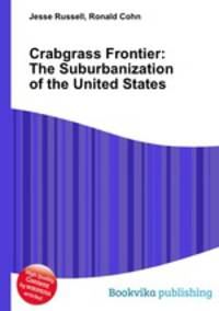 Crabgrass Frontier: The Suburbanization of the United States