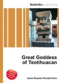 Great Goddess of Teotihuacan
