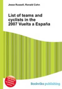 List of teams and cyclists in the 2007 Vuelta a Espana