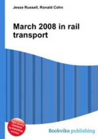 March 2008 in rail transport