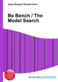 Be Bench / The Model Search