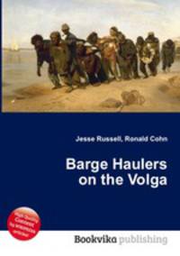 Barge Haulers on the Volga