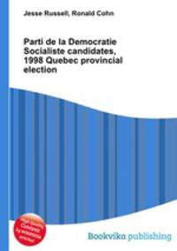 Parti de la Democratie Socialiste candidates, 1998 Quebec provincial election